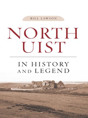 cover image of North Uist in History and Legend